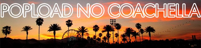 vinheta_poploadcoachella2016